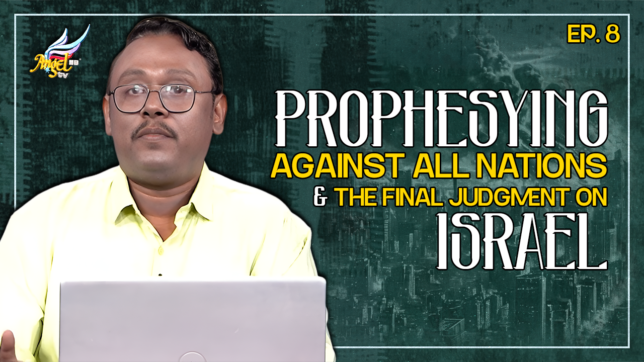 Amos: Prophesying Against All Nations & The Final Judgment on Israel