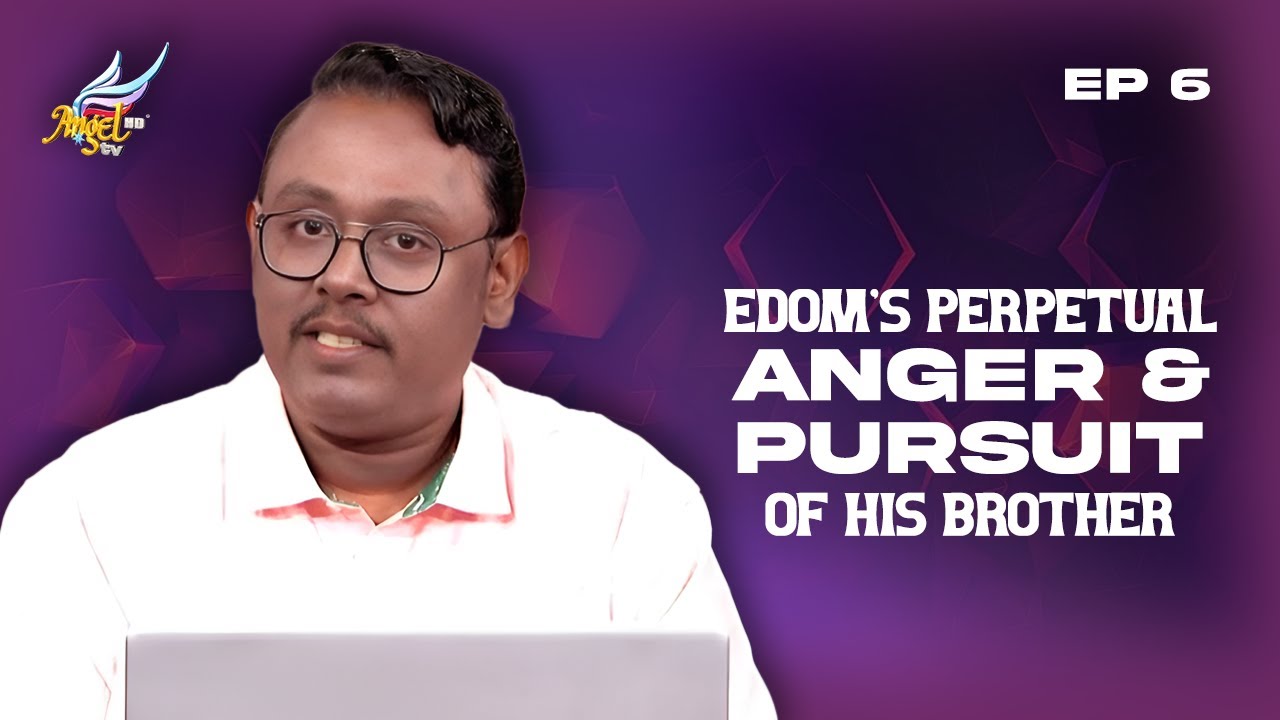 Amos: Edom's Perpetual Anger & Pursuit of His Brother