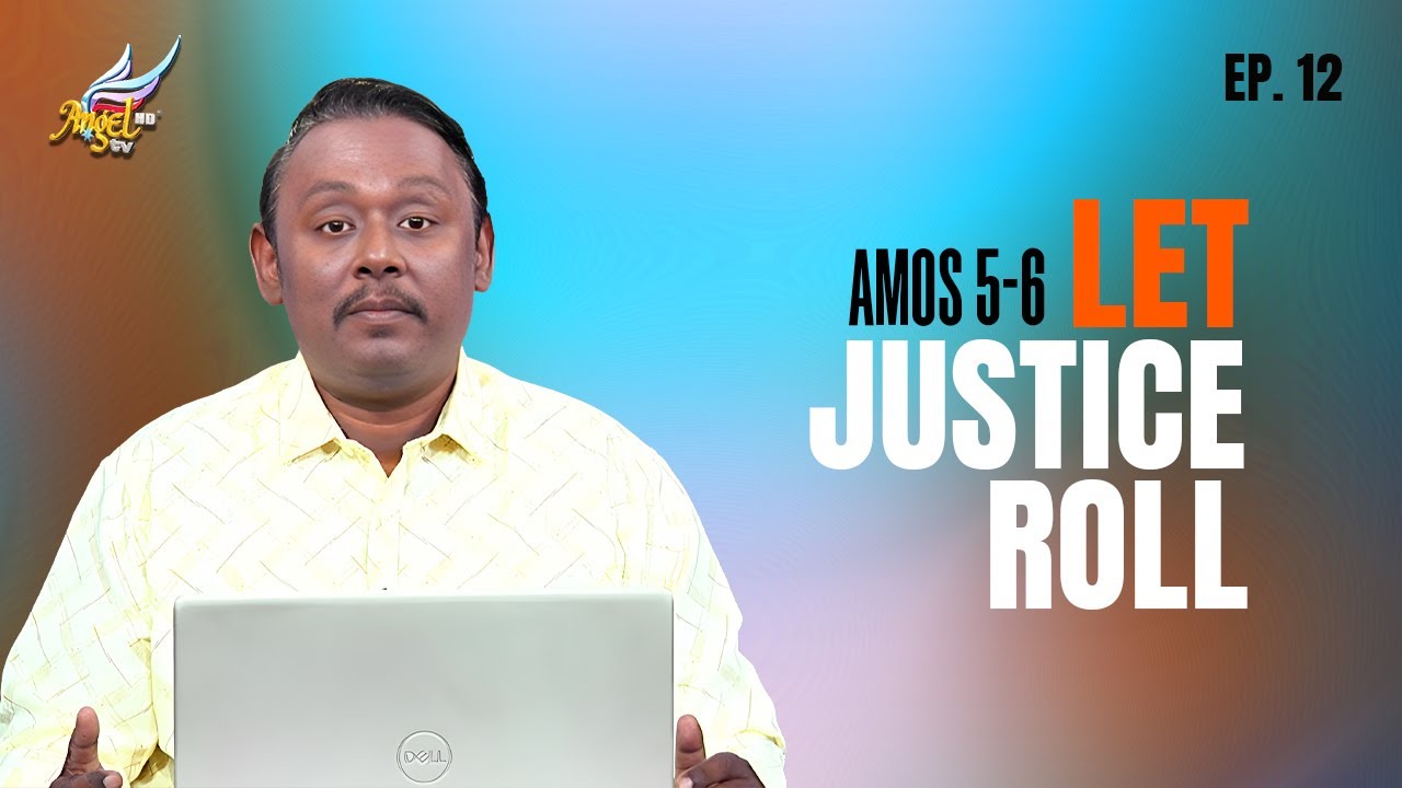 Amos 5-6 | Let Justice Roll: Systematic Evil & The Woe of Complacency