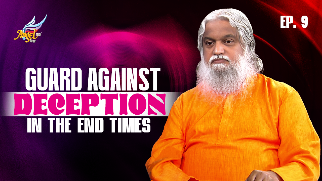 Guard Against Deception in the End Times